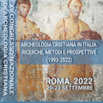 Archeologia cristiana in Italia. Ricerche metodi e prospettive (1993-2022) - XII Congresso Nazionale di Archeologia cristiana