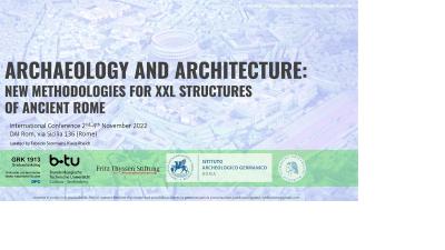 Archaeology and Architecture: New Methodologies for XXL Structures of Ancient Rome