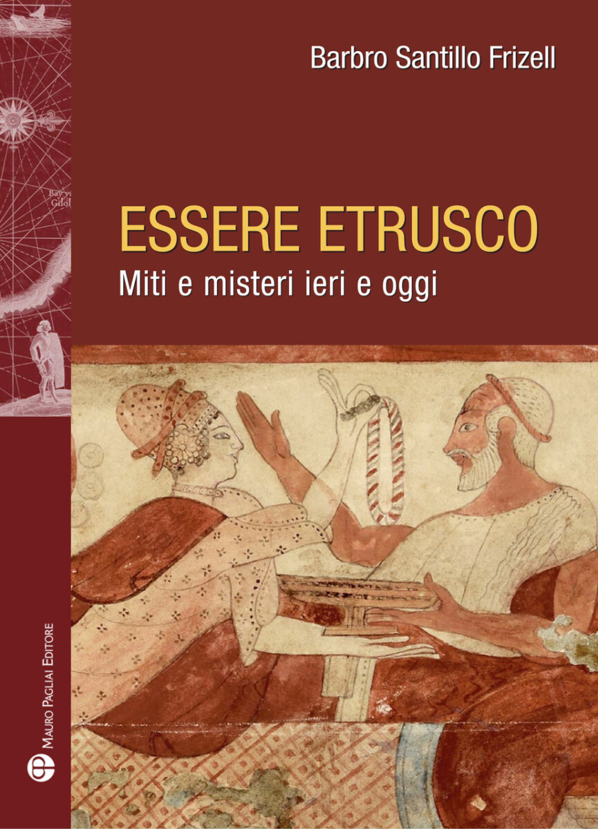 Essere Etrusco. Miti e misteri ieri e oggi