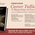 Presentazione del volume "Carcer Tullianum. Il Mamertino al Foro Romano" a cura di Alfonsina Russo e Patrizia Fortini