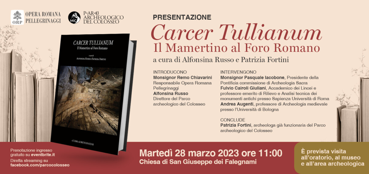 Presentazione del volume "Carcer Tullianum. Il Mamertino al Foro Romano" a cura di Alfonsina Russo e Patrizia Fortini