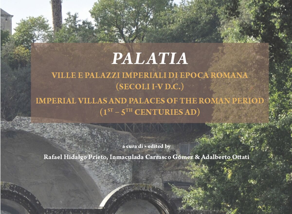 PALATIA - Ville e palazzi imperiali di epoca romana (secoli I-V d.C.)